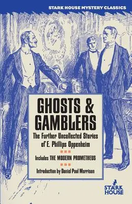 Prízraky a hazardní hráči: Phillipsa Oppenheima - Ghosts & Gamblers: The Further Uncollected Stories of E. Phillips Oppenheim