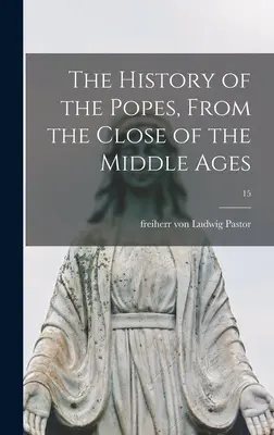 Dejiny pápežov od konca stredoveku; 15 - The History of the Popes, From the Close of the Middle Ages; 15