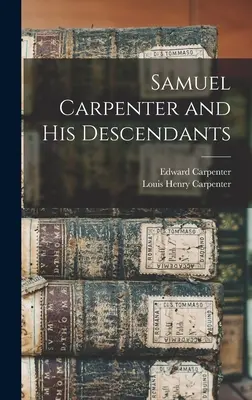 Samuel Carpenter a jeho potomkovia - Samuel Carpenter and His Descendants