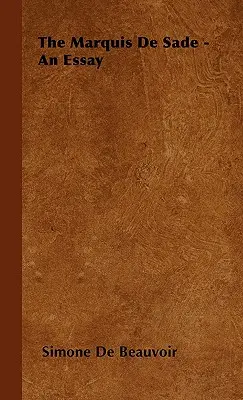 Markíz de Sade - esej - The Marquis De Sade - An Essay