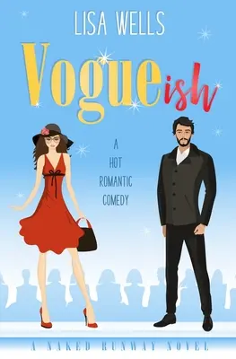 VOGUEish: (Nahá dráha): A Grumpy Billionaire, Hot Romantic Comedy (Naked Runway) - VOGUEish: A Grumpy Billionaire, Hot Romantic Comedy (Naked Runway)