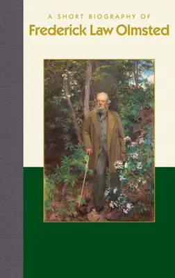Krátky životopis Fredericka Law Olmsteda - A Short Biography of Frederick Law Olmsted