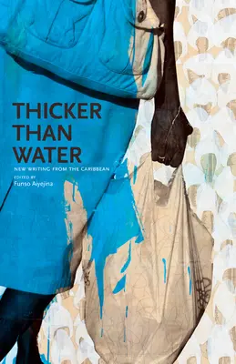 Hustejšie ako voda: Nové diela z Karibiku - Thicker Than Water: New Writing from the Caribbean