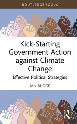 Odštartovanie vládnych opatrení proti zmene klímy: Účinné politické stratégie - Kick-Starting Government Action against Climate Change: Effective Political Strategies