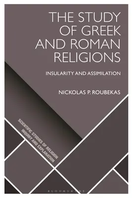 Štúdium gréckych a rímskych náboženstiev: Izolovanosť a asimilácia - The Study of Greek and Roman Religions: Insularity and Assimilation