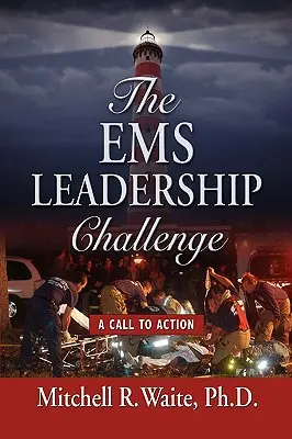 Výzva pre vedúcich pracovníkov EMS: Výzva k akcii - The EMS Leadership Challenge: A Call To Action