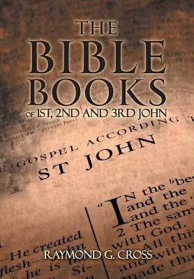 Biblické knihy 1., 2. a 3. Jána - The Bible Books of 1st, 2nd And 3rd John