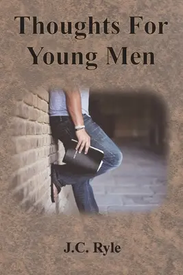 Myšlienky pre mladých mužov - Thoughts For Young Men