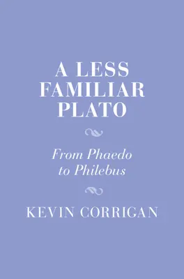 Menej známy Platón: Od Faidóna po Fileb - A Less Familiar Plato: From Phaedo to Philebus