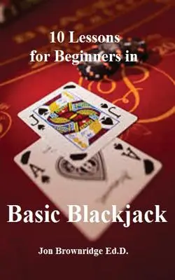 10 lekcií pre začiatočníkov v základoch blackjacku - 10 Lessons for Beginners in Basic Blackjack