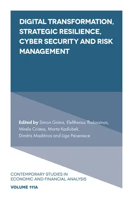 Digitálna transformácia, strategická odolnosť, kybernetická bezpečnosť a riadenie rizík - Digital Transformation, Strategic Resilience, Cyber Security and Risk Management