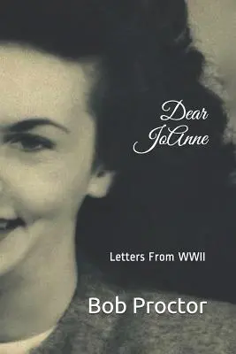 Drahá Jo Anne: Listy z druhej svetovej vojny - Dear Jo Anne: Letters from WWII