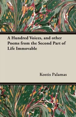Sto hlasov a iné básne z druhej časti života Nepohyblivý - A Hundred Voices, and Other Poems from the Second Part of Life Immovable