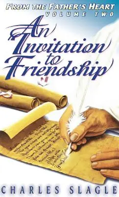 Pozvanie k priateľstvu: Pozvanie: Z Otcovho srdca - An Invitation to Friendship: From the Father's Heart