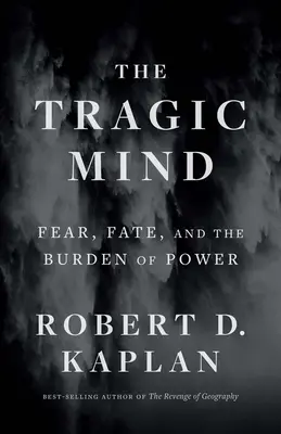 Tragická myseľ: Strach, osud a bremeno moci - The Tragic Mind: Fear, Fate, and the Burden of Power