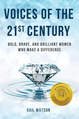 Hlasy 21. storočia: Odvážne, odvážne a brilantné ženy, ktoré robia rozdiely - Voices of the 21st Century: Bold, Brave, and Brilliant Women Who Make a Difference