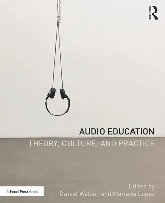 Zvukové vzdelávanie: Teória, kultúra a prax - Audio Education: Theory, Culture, and Practice