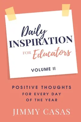 Každodenná inšpirácia pre pedagógov: Pozitívne myšlienky na každý deň v roku, II. diel - Daily Inspiration for Educators: Positive Thoughts for Every Day of the Year, Volume II