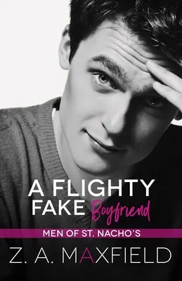 Uletený falošný priateľ: Malomesto, vekový rozdiel, falošný priateľ, homosexuálna romanca. - A Flighty Fake Boyfriend: A small town, age gap, fake boyfriend, gay romance.