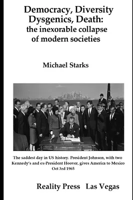Demokracia, rozmanitosť, dysgenickosť, smrť: neúprosný kolaps moderných spoločností - Democracy, Diversity, Dysgenics, Death: the inexorable collapse of modern societies