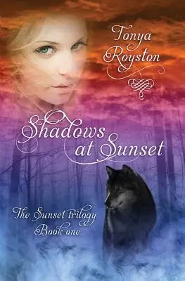 Stíny pri západe slnka: Kniha 1 z trilógie o západe slnka - Shadows at Sunset: Book 1 of the Sunset Trilogy