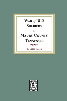 Vojaci z vojny v roku 1812 Maury County, Tennessee - War of 1812 Soldiers Maury County, Tennessee