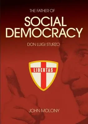 Don Luigi Sturzo: Otec sociálnej demokracie - Don Luigi Sturzo: The Father of Social Democracy
