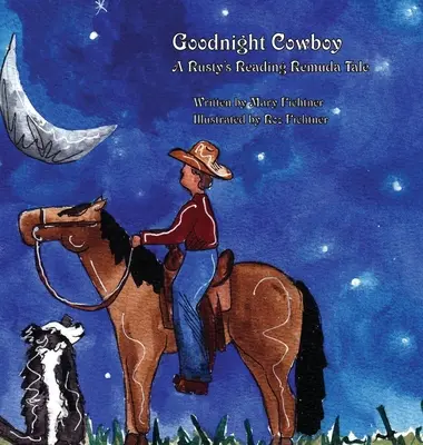 Goodnight Cowboy: A Rusty's Reading Remuda Tale