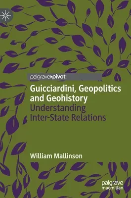Guicciardini, geopolitika a geohistória: Geopolitika a geopolitické vzťahy: porozumenie medzištátnym vzťahom - Guicciardini, Geopolitics and Geohistory: Understanding Inter-State Relations