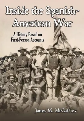 Vnútri španielsko-americkej vojny: história založená na výpovediach prvej osoby - Inside the Spanish-American War: A History Based on First-Person Accounts