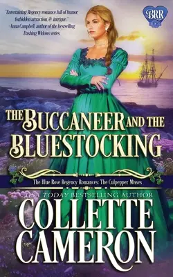 The Buccaneer and the Bluestocking (Bukanýr a modrá pančucha): Bukanýrka: romantický román z regentského obdobia - The Buccaneer and the Bluestocking: A Regency Romance Novel