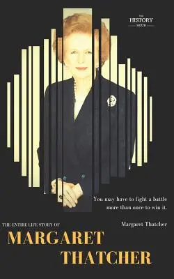 Margaret Thatcherová: Celý životný príbeh - Margaret Thatcher: The Entire Life Story