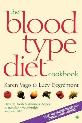 Kuchárska kniha o diéte podľa krvnej skupiny - The Blood Type Diet Cookbook