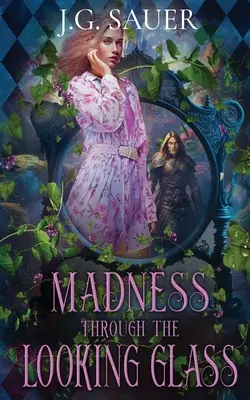 Šialenstvo cez zrkadlo - Madness Through the Looking Glass