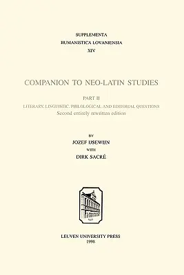 Companion to Neo-Latin Studies: Literárne, lingvistické, filologické a edičné otázky - Companion to Neo-Latin Studies: Literary, Linguistic, Philological and Editorial Questions