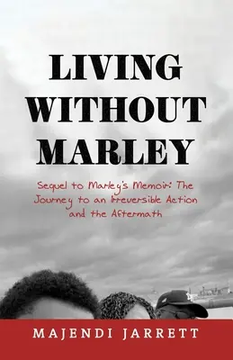 Život bez Marleyho: Pokračovanie Marleyho memoárov - Living Without Marley: Sequel to Marley's Memoir
