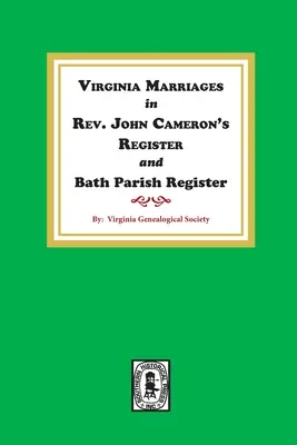 Manželstvá vo Virgínii v matrike pátra Johna Camerona a v matrike farnosti Bath, 1827-1897. - Virginia Marriages in Rev. John Cameron's Register and Bath Parish Register, 1827-1897.