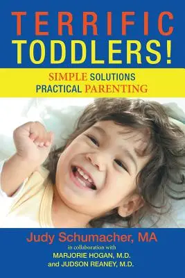 Strašné batoľatá! Jednoduché riešenia Praktické rodičovstvo - Terrific Toddlers!: Simple Solutions Practical Parenting