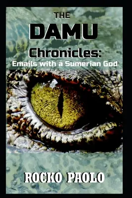 Kroniky Damu: E-maily so sumerským bohom - The Damu Chronicles: Emails with a Sumerian God