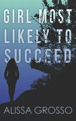 Dievča, ktoré s najväčšou pravdepodobnosťou uspeje - Girl Most Likely to Succeed