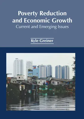 Znižovanie chudoby a hospodársky rast: Súčasné a nové problémy - Poverty Reduction and Economic Growth: Current and Emerging Issues