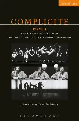 Complicite Plays: 1: Ulica krokodílov, Tri životy Lucie Cabrol, Mnemonic - Complicite Plays: 1: The Street of Crocodiles, the Three Lives of Lucie Cabrol, Mnemonic