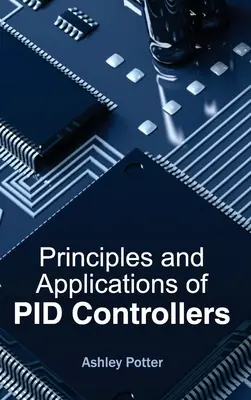 Princípy a aplikácie Pid regulátorov - Principles and Applications of Pid Controllers