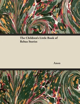 Malá detská kniha príbehov o Rebusovi - The Children's Little Book of Rebus Stories