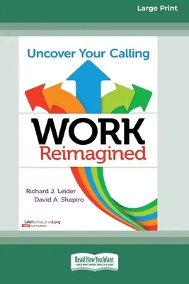 Work Reimagined (Prepracovaná práca): Odhaľte svoje povolanie [štandardné veľkoformátové 16-stranové vydanie] - Work Reimagined: Uncover Your Calling [Standard Large Print 16 Pt Edition]