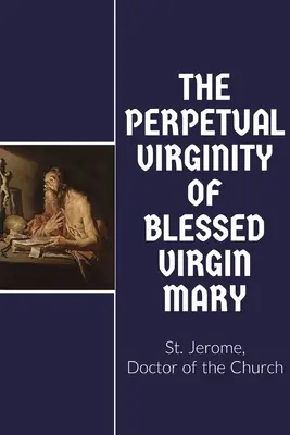 Večné panenstvo blahoslavenej Panny Márie - The Perpetual Virginity of Blessed Mary