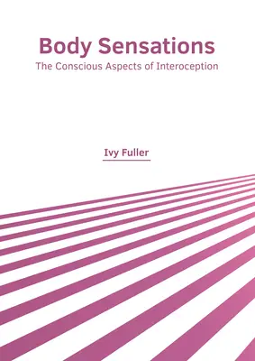 Pocity tela: Vedomé aspekty interocepcie - Body Sensations: The Conscious Aspects of Interoception