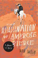 Atentát na Ambrose Biercea: Príbeh lásky - The Assassination of Ambrose Bierce: A Love Story