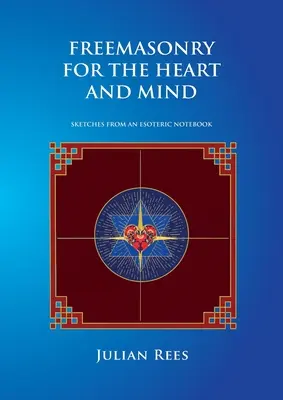 Slobodomurárstvo pre srdce a myseľ: Náčrty z ezoterického zápisníka - Freemasonry for the Heart and Mind: Sketches from an Esoteric Notebook