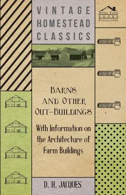 Stodoly a iné hospodárske budovy - s informáciami o architektúre hospodárskych budov - Barns and Other Out-Buildings - With Information on the Architecture of Farm Buildings